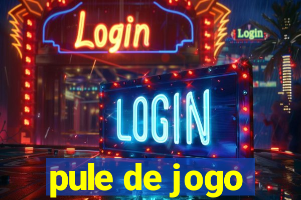 pule de jogo